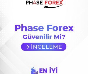 Phase Forex Güvenilir Mi? 2024